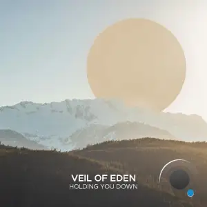 Veil of Eden - Holding You Down (2026)