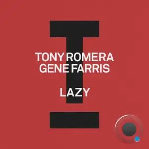 Tony Romera & Gene Farris - Lazy (2026)