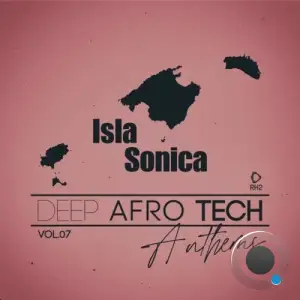 Isla Sonica - Deep-Afro-Tech Anthems, Vol.07 (2026)