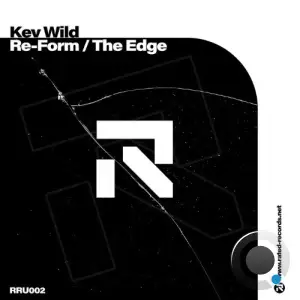 Kev Wild - Re-Form / The Edge (2026)