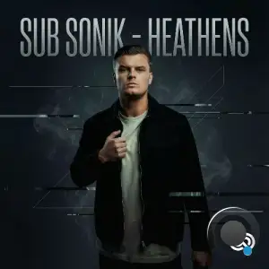 Sub Sonik - Heathens (2026)
