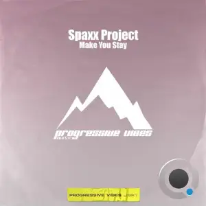 Spaxx Project - Make You Stay (2026)