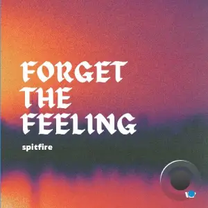 Spitfire - Forget The Feeling (2026)