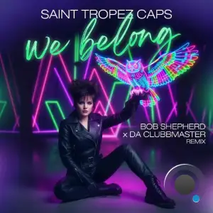Saint Tropez Caps - We Belong (Bob Shepherd X Da Clubbmaster Disco Remix) (2026)