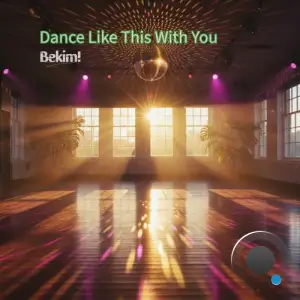 Bekim! - Dance Like This With You (2026)