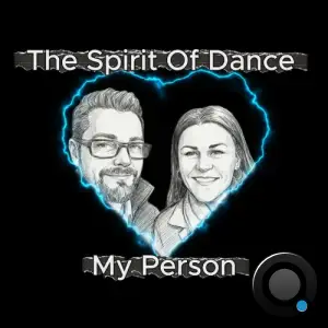 The Spirit Of Dance - My Person (2026)