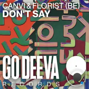 CANVI & Florist (BE) - Don't Say (2025)