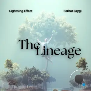 Lightning Effect ft. Ferhat Saygi - The Lineage (2025)