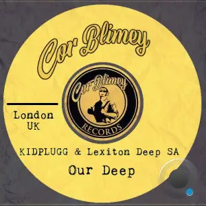 KidPlugg x Lexiton Deep SA - Our Deep (Junkyard Mix) (2026)