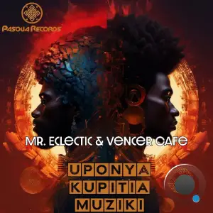 Mr. Eclectic x Vencer Cafe - Uponya Kupitia Muziki (2026)