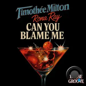 Timothee Milton X Rona Ray - Can You Blame Me (2026)