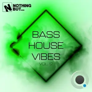 Nothing But... Bass House Vibes, Vol. 12 (2026)
