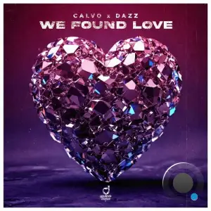 Calvo x Dazz - We Found Love (2026)
