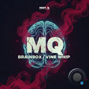 MQ - Brainbox / Vine Whip (2026)
