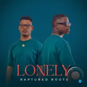 Raptured Roots - Lonely (2026)