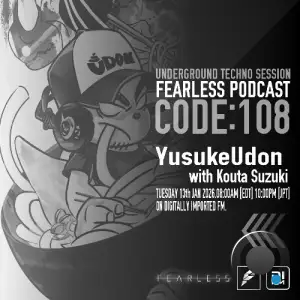 Yusukeudon & Kouta Suzuki - Fearless Podcast 108 (2026-01-13)
