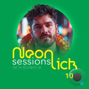 Robert B - Neonlick Sessions Episode 106 (2026-01-13)