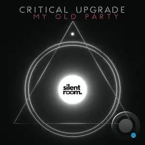 Critical Upgrade - My Old Party (2026)