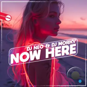 Dj Neo & DJ Morky - Now Here (2026)