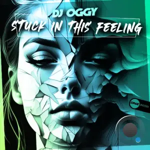 DJ Oggy - Stuck In This Feeling (2026)