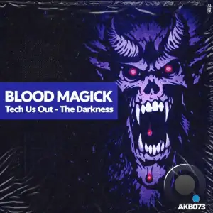 Tech Us Out & Blood Magick - The Darkness (2026)