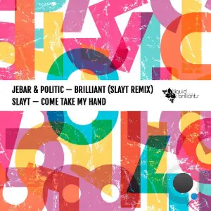 Jebar & Politic - Brilliant (Slayt Remix) / Come Take My Hand (2026)