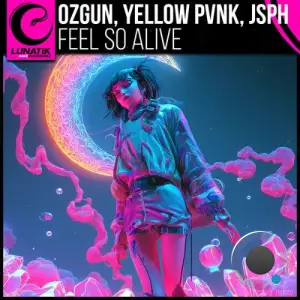 Ozgun & Yellow Pvnk & JSPH - Feel So Alive (2026)