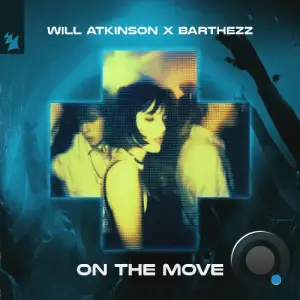 Will Atkinson X Barthezz - On The Move (2026)