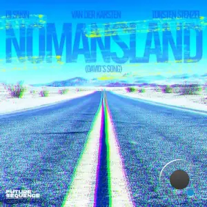 DJ Sakin x Van Der Karsten x Torsten Stenzel - Nomansland (David's Song) (2026)