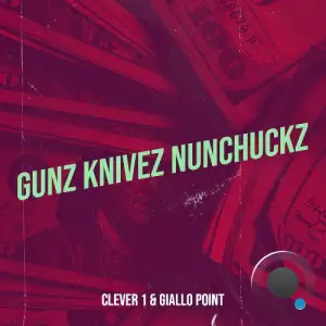 Clever 1 And Giallo Point - Gunz Knivez Nunchuckz (2026)