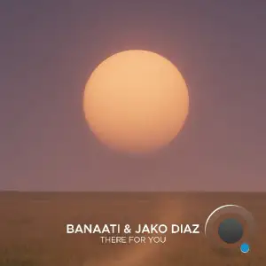 Banaati & Jako Diaz - There For You (2026)