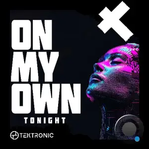 Tektronic - On My Own (Tonight) (2026)