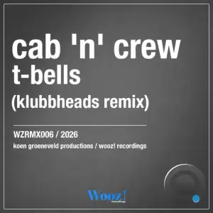 Cab 'N' Crew - T-Bells (Klubbheads Remix) (2026)