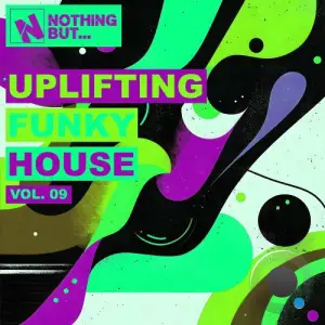 Nothing But... Uplifting Funky House, Vol. 09 (2026)