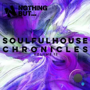 Nothing But... Soulful House Chronicles, Vol. 12 (2026)