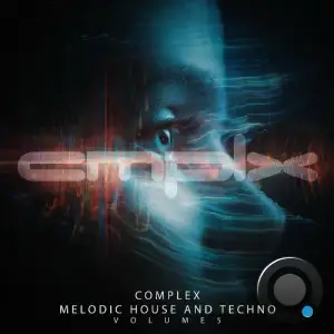 Complex Melodic House and Techno, Vol. 5 (2026)