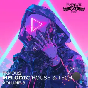 Famous Melodic House and Techno, Vol. 8 (2026)