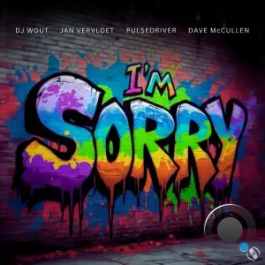 DJ Wout x Jan Vervloet x Pulsedriver x Dave McCullen - I´m Sorry (2026)