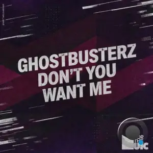 Ghostbusterz - Don't You Want Me (2026)