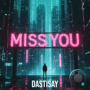 Dastisay - Miss You (2026)