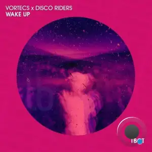 Vortecs x Disco Riders - Wake Up (2026)