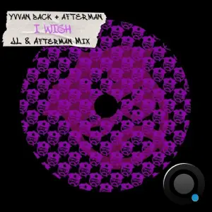 Yvvan Back / Afterman - I Wish (2026)