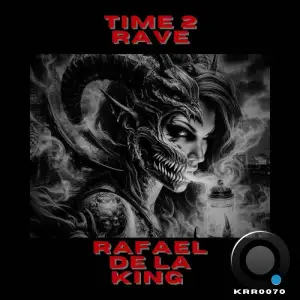 Rafael de la King - Time 2 Rave (2026)