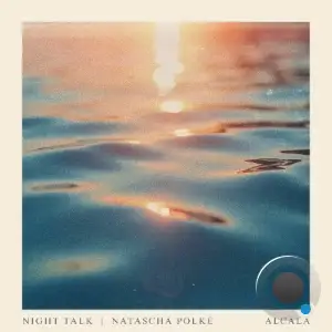 Night Talk & Natascha Polke - Alcala (2026)