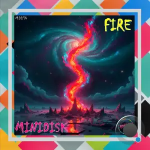 Minidisk - Fire (2026)
