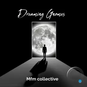 Mfm collective - Dreaming Gnomes (2026)