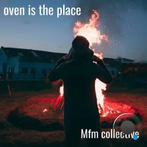 Mfm collective - Oven Is the Place (2026)