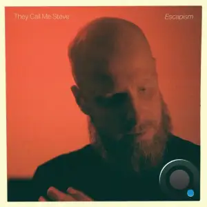 They Call Me Steve - Escapism (2026)