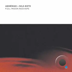 Adhemar & Nils Edte - Full Moon Reshape (2026)