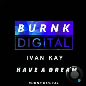 Ivan Kay - Have A Dream (2026)